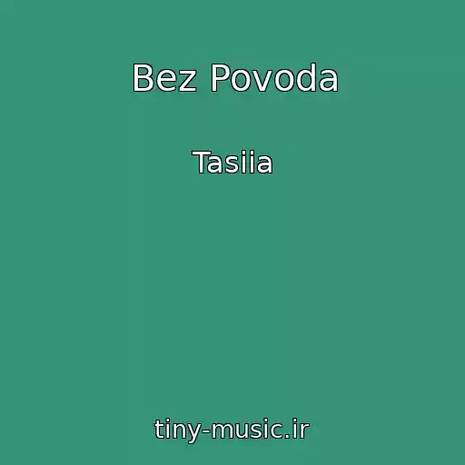 کاور آهنگ Bez Povoda از Tasiia