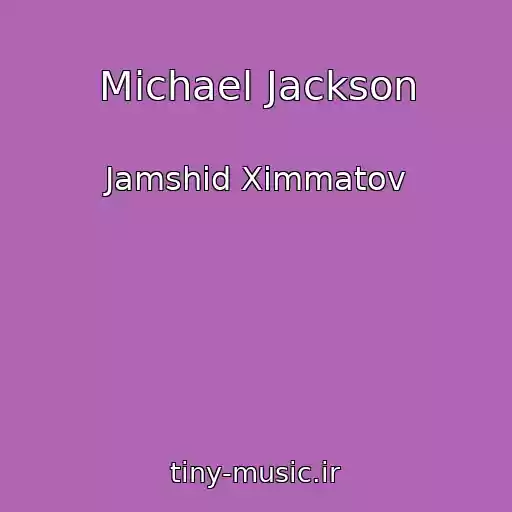 کاور آهنگ Michael Jackson از Jamshid Ximmatov