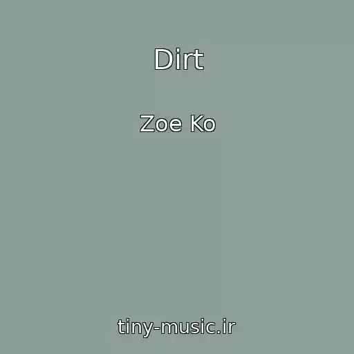 کاور آهنگ Dirt از Zoe Ko