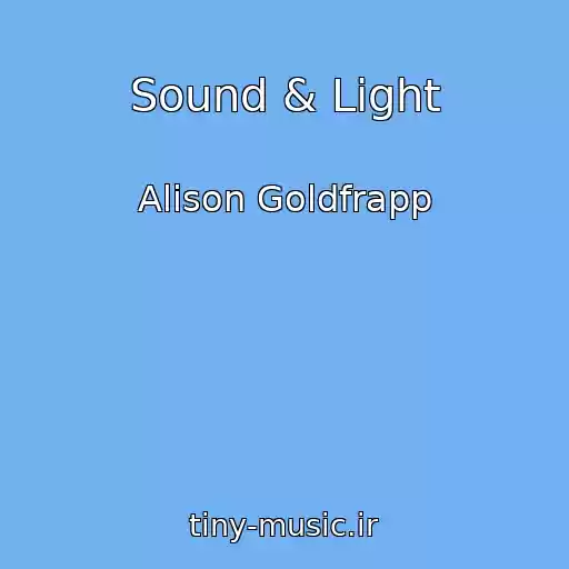 کاور آهنگ Sound & Light از Alison Goldfrapp