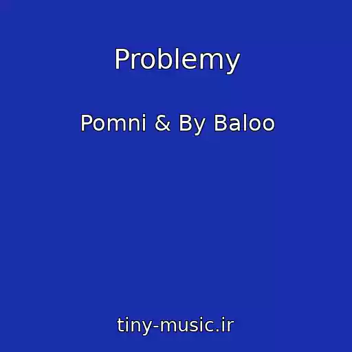 کاور آهنگ Problemy از Pomni & By Baloo