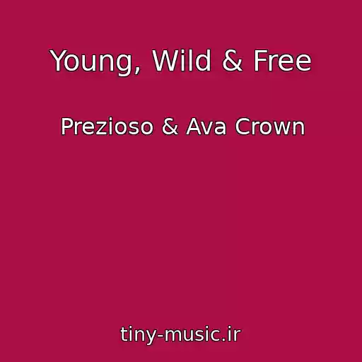 کاور آهنگ Young, Wild & Free از Prezioso & Ava Crown
