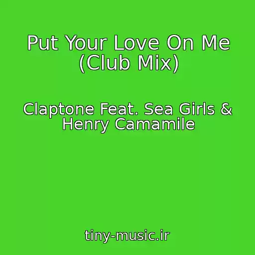 کاور آهنگ Put Your Love On Me (Club Mix) از Claptone Feat. Sea Girls & Henry Camamile