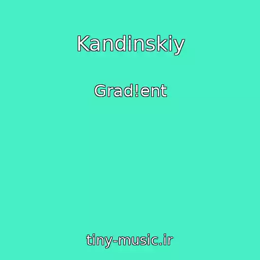 کاور آهنگ Kandinskiy از Grad!ent