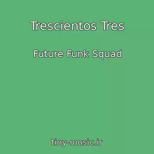 کاور آهنگ Trescientos Tres از Future Funk Squad