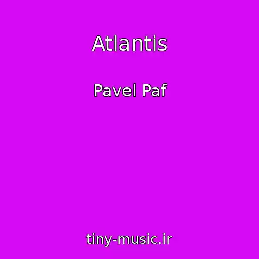 کاور آهنگ Atlantis از Pavel Paf