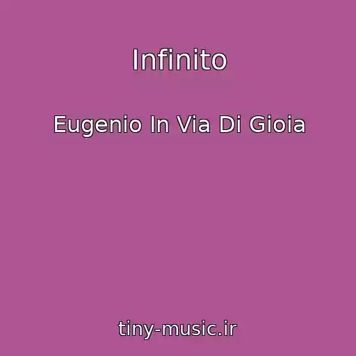 کاور آهنگ Infinito از Eugenio In Via Di Gioia