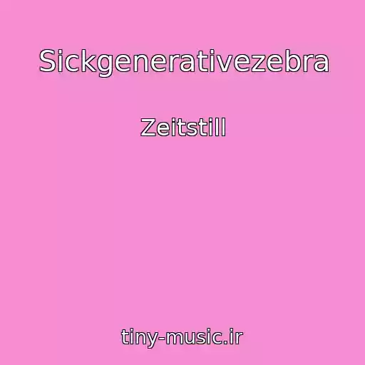 کاور آهنگ Sickgenerativezebra از Zeitstill
