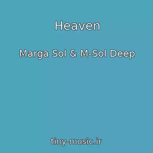 کاور آهنگ Heaven از Marga Sol & M-Sol Deep