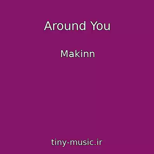 کاور آهنگ Around You از Makinn