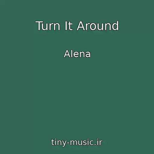 کاور آهنگ Turn It Around از Alena