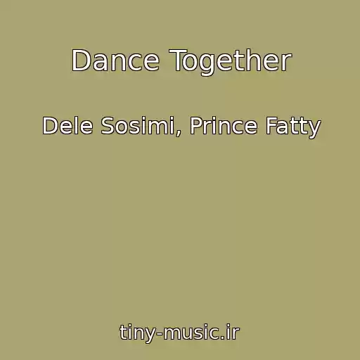 کاور آهنگ Dance Together از Dele Sosimi, Prince Fatty