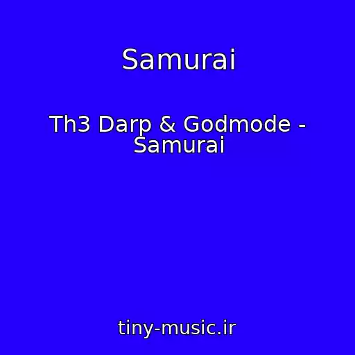 کاور آهنگ Samurai از Th3 Darp & Godmode - Samurai
