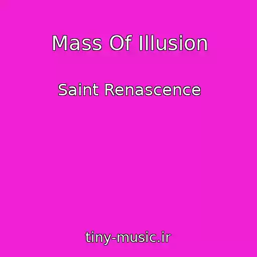 کاور آهنگ Mass Of Illusion از Saint Renascence