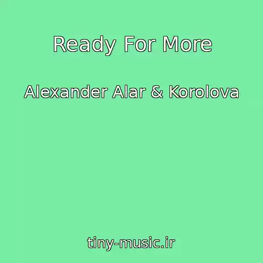 کاور آهنگ Ready For More از Alexander Alar & Korolova