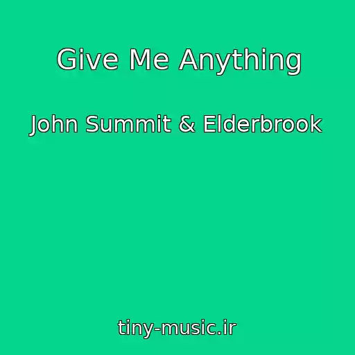 کاور آهنگ Give Me Anything از John Summit & Elderbrook