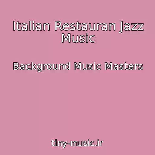 کاور آهنگ Italian Restauran Jazz Music از Background Music Masters