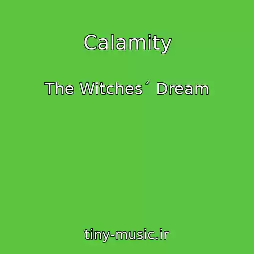 کاور آهنگ Calamity از The Witches´ Dream