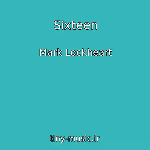 کاور آهنگ Sixteen از Mark Lockheart