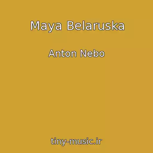 کاور آهنگ Maya Belaruska از Anton Nebo