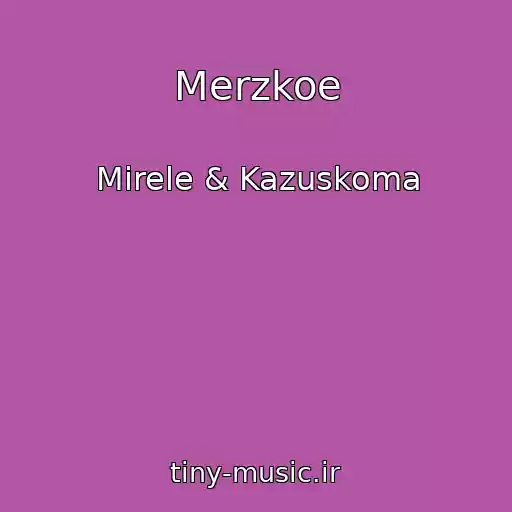 کاور آهنگ Merzkoe از Mirele & Kazuskoma
