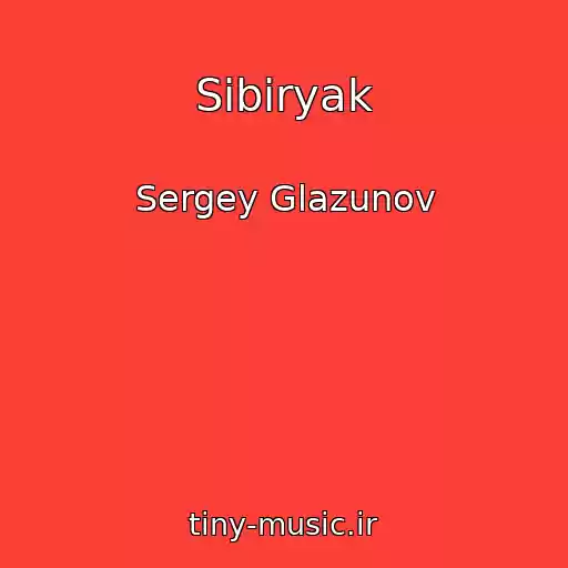 کاور آهنگ Sibiryak از Sergey Glazunov