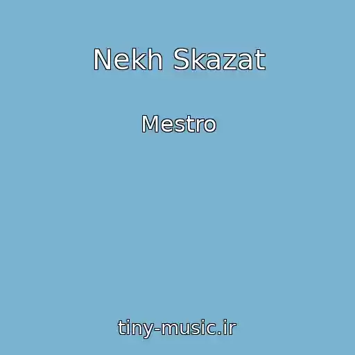 کاور آهنگ Nekh Skazat از Mestro