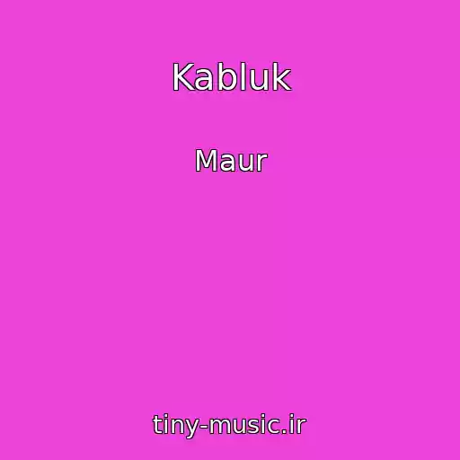 کاور آهنگ Kabluk از Maur