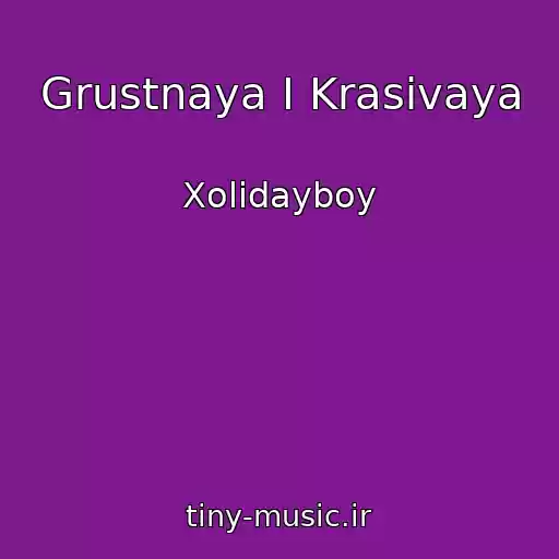 کاور آهنگ Grustnaya I Krasivaya از Xolidayboy