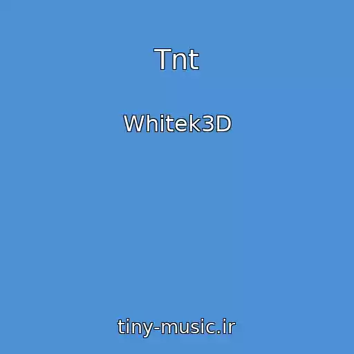 کاور آهنگ Tnt از Whitek3D