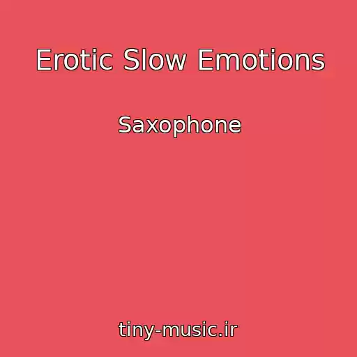 کاور آهنگ Erotic Slow Emotions از Saxophone