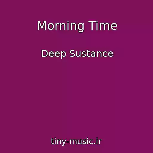 کاور آهنگ Morning Time از Deep Sustance