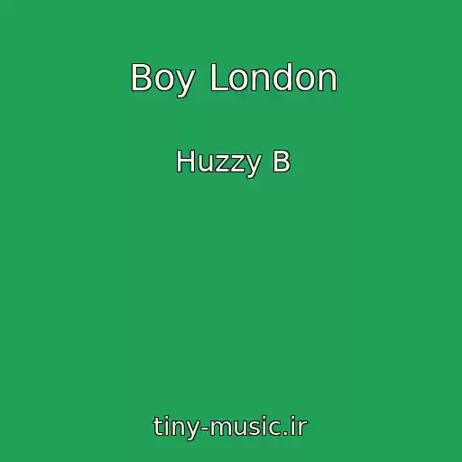 کاور آهنگ Boy London از Huzzy B