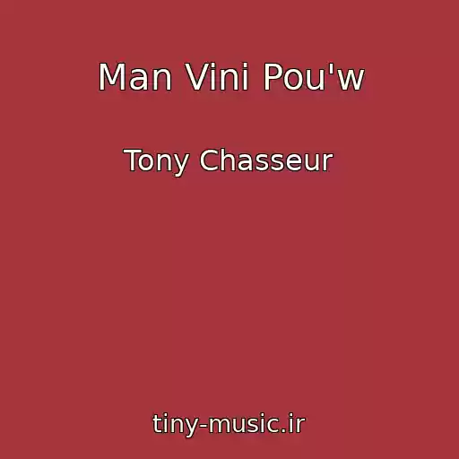 کاور آهنگ Man Vini Pou'w از Tony Chasseur