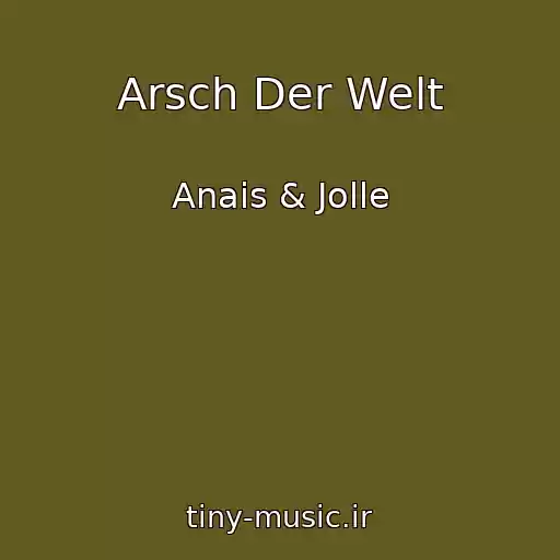 کاور آهنگ Arsch Der Welt از Anais & Jolle