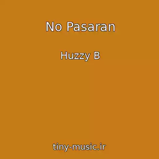 کاور آهنگ No Pasaran از Huzzy B