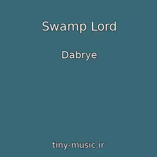 کاور آهنگ Swamp Lord از Dabrye