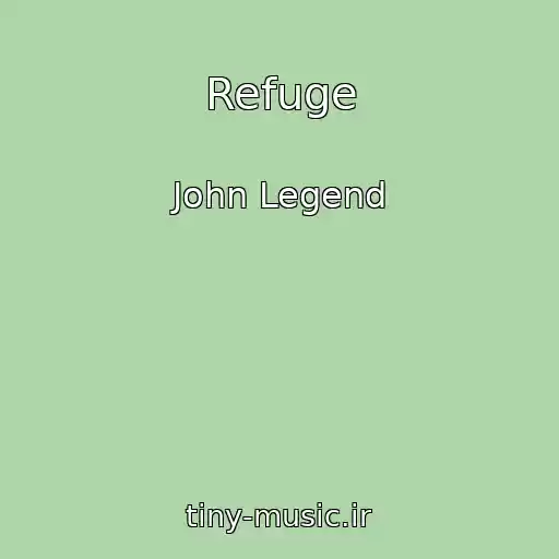 کاور آهنگ Refuge از John Legend