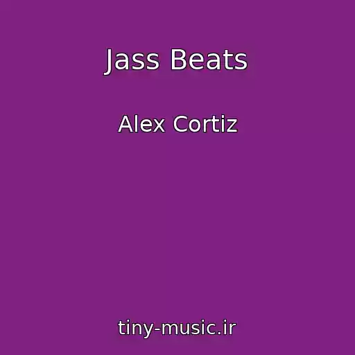 کاور آهنگ Jass Beats از Alex Cortiz