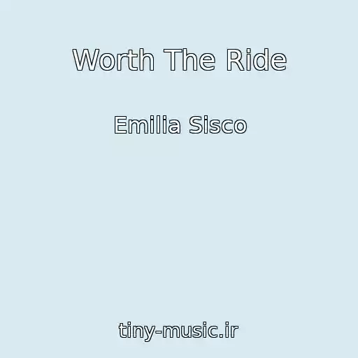 کاور آهنگ Worth The Ride از Emilia Sisco
