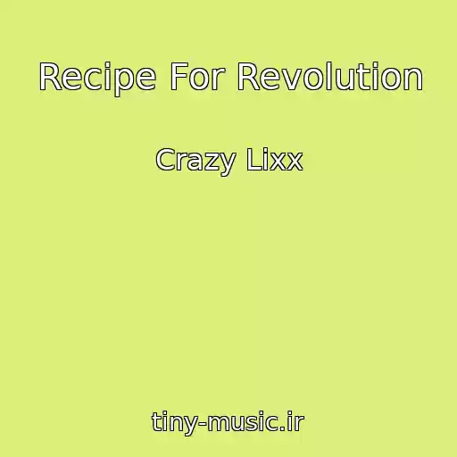 کاور آهنگ Recipe For Revolution از Crazy Lixx