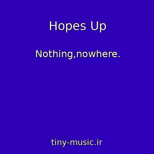 کاور آهنگ Hopes Up از Nothing,nowhere.