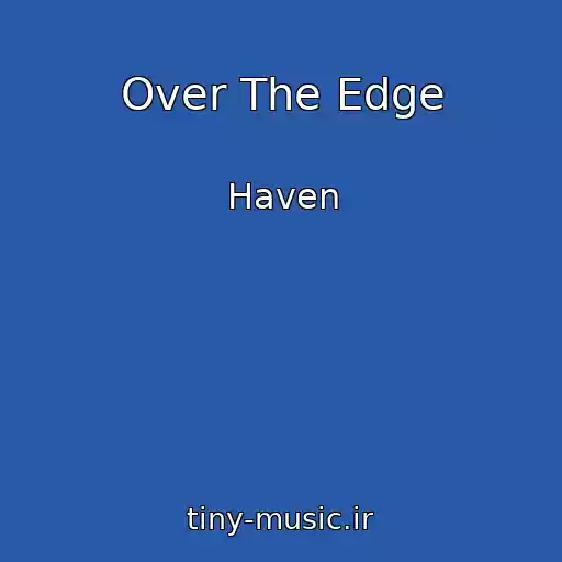 کاور آهنگ Over The Edge از Haven