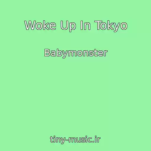 کاور آهنگ Woke Up In Tokyo از Babymonster