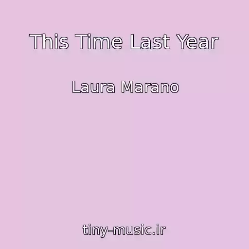 کاور آهنگ This Time Last Year از Laura Marano