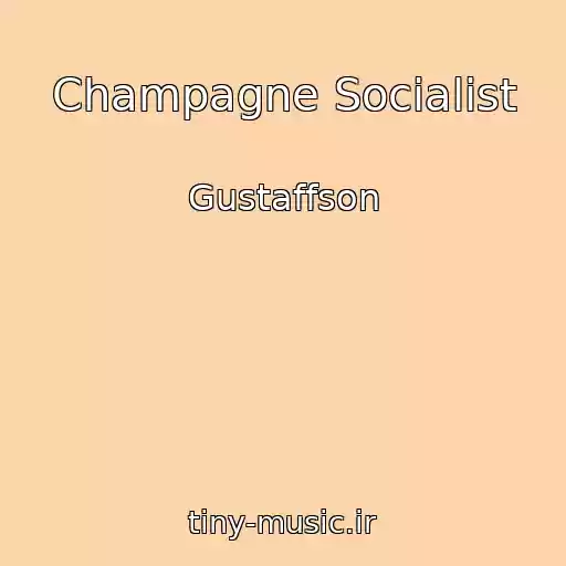 کاور آهنگ Champagne Socialist از Gustaffson