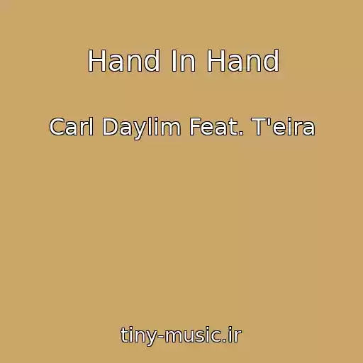 کاور آهنگ Hand In Hand از Carl Daylim Feat. T'eira