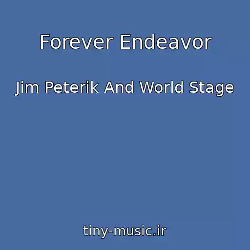 کاور آهنگ Forever Endeavor از Jim Peterik And World Stage