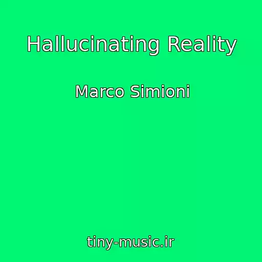 کاور آهنگ Hallucinating Reality از Marco Simioni