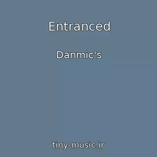 کاور آهنگ Entranced از Danmic's